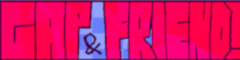Banner image for the website gapandfriends.neocities.org (Gap and friends)