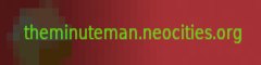 Banner image for the website theminuteman.neocities.org (theminuteman)