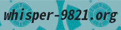 Banner image for the website whisper-9821.org (whisper-9821)